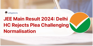 JEE Main Result 2024: Delhi HC Rejects Plea Challenging Normalisation